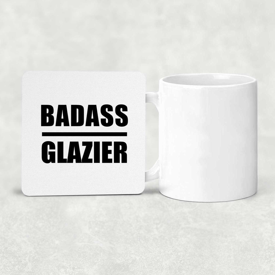 Badass Glazier - Drink Coaster
