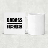 Badass Houseworker - Drink Coaster