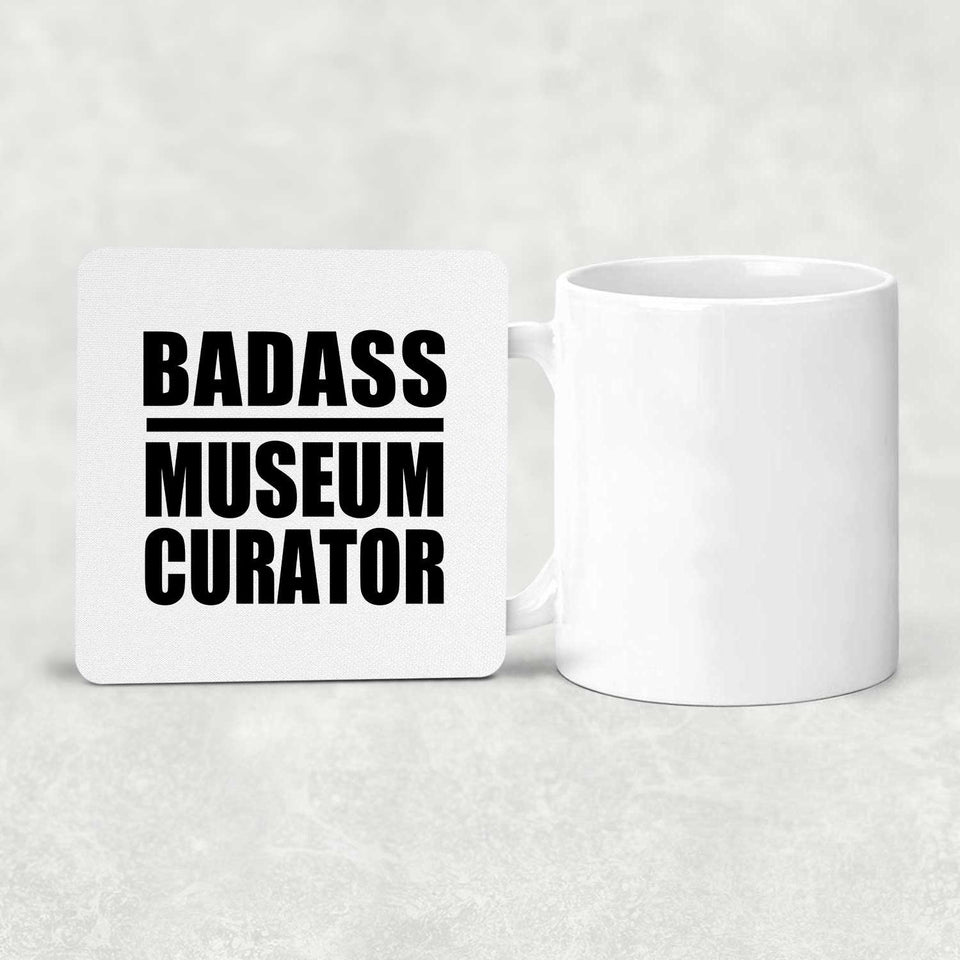 Badass Museum Curator - Drink Coaster
