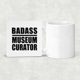 Badass Museum Curator - Drink Coaster