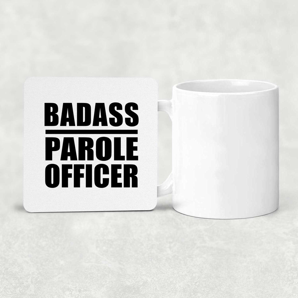 Badass Parole Officer - Drink Coaster