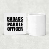 Badass Parole Officer - Drink Coaster