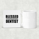 Blessed Dentist - Drink Coaster