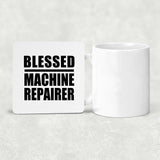 Blessed Machine Repairer - Drink Coaster