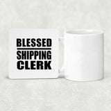 Blessed Shipping Clerk - Drink Coaster