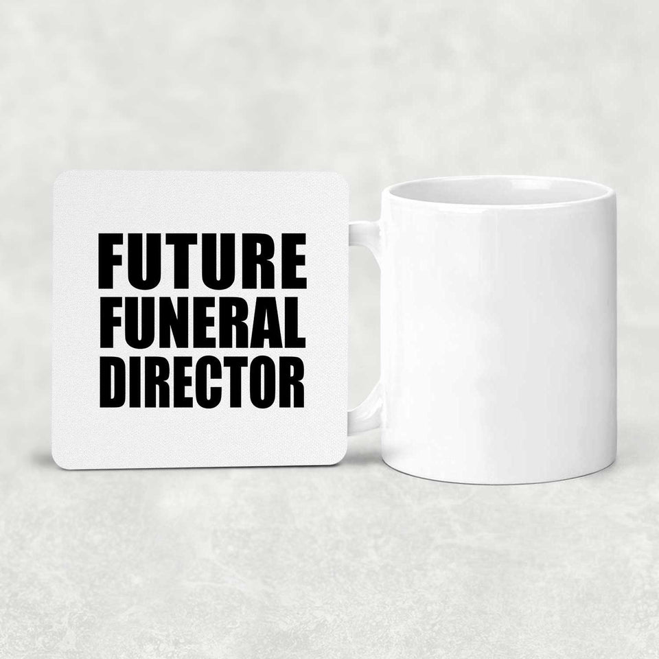 Future Funeral Director - Drink Coaster