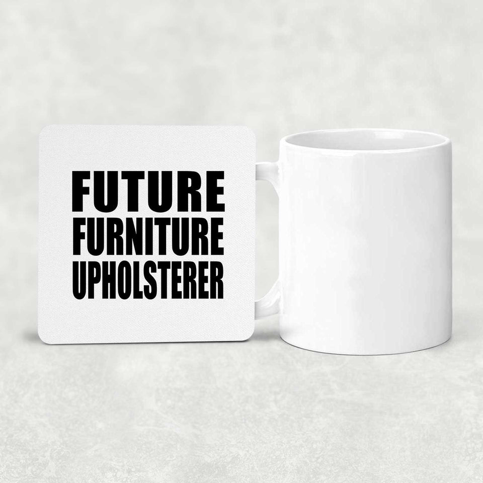 Future Furniture Upholsterer - Drink Coaster