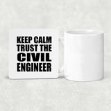 Keep Calm and Trust The Civil Engineer - Drink Coaster