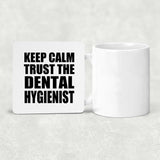 Keep Calm and Trust The Dental Hygienist - Drink Coaster