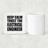 Keep Calm and Trust The Electrical Engineer - Drink Coaster