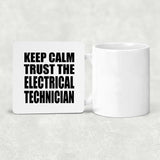 Keep Calm and Trust The Electrical Technician - Drink Coaster