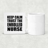 Keep Calm and Trust The Enrolled Nurse - Drink Coaster