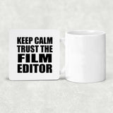 Keep Calm and Trust The Film Editor - Drink Coaster