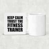 Keep Calm and Trust The Fitness Trainer - Drink Coaster