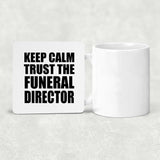 Keep Calm and Trust The Funeral Director - Drink Coaster