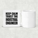 Keep Calm and Trust The Industrial Engineer - Drink Coaster