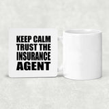 Keep Calm and Trust The Insurance Agent - Drink Coaster