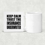 Keep Calm and Trust The Insurance Underwriter - Drink Coaster