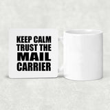 Keep Calm and Trust The Mail Carrier - Drink Coaster