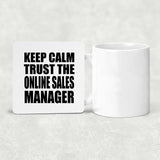 Keep Calm and Trust The Online Sales Manager - Drink Coaster