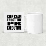 Keep Calm and Trust The PR Executive - Drink Coaster