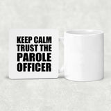 Keep Calm and Trust The Parole Officer - Drink Coaster