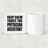 Keep Calm and Trust The Physician Assistant - Drink Coaster