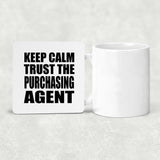Keep Calm and Trust The Purchasing Agent - Drink Coaster