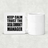 Keep Calm and Trust The Social Community Manager - Drink Coaster