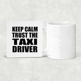 Keep Calm and Trust The Taxi Driver - Drink Coaster