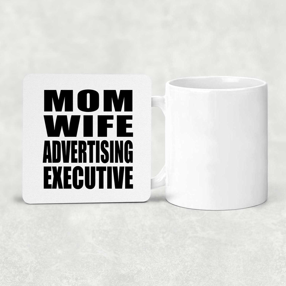 Mom Wife Advertising Executive - Drink Coaster