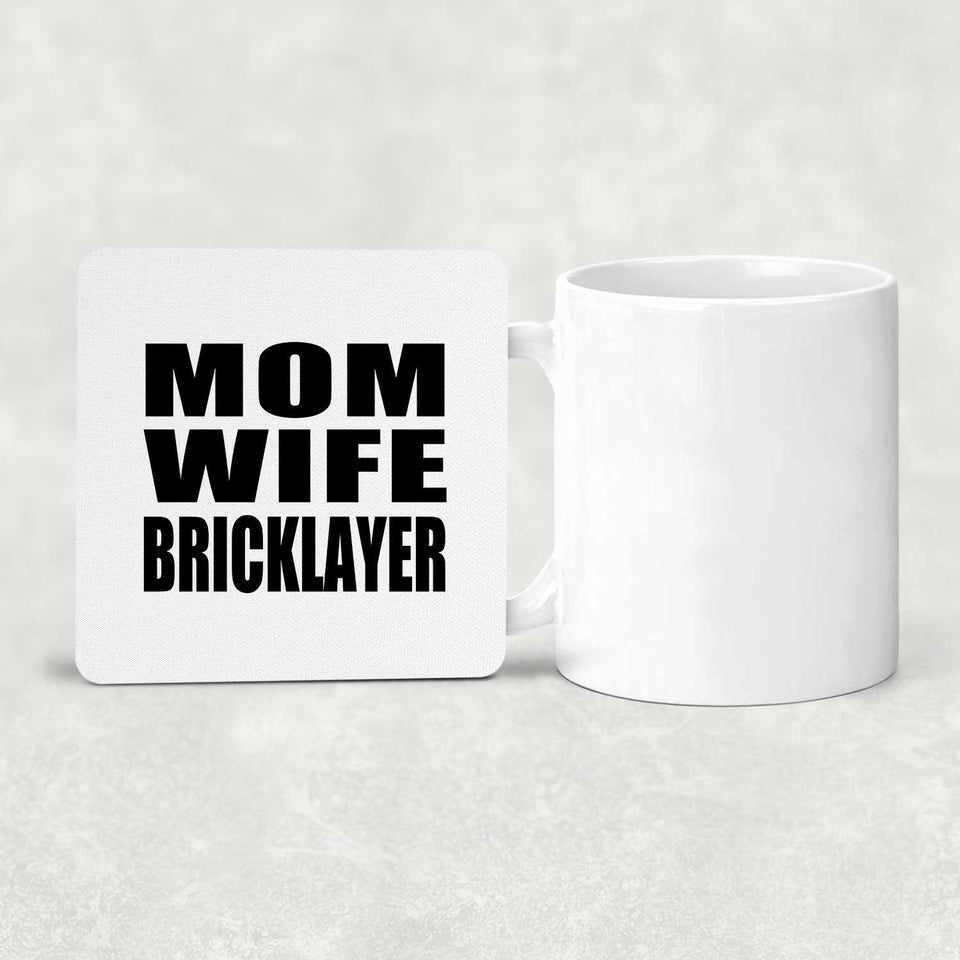 Mom Wife Bricklayer - Drink Coaster