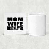 Mom Wife Bricklayer - Drink Coaster