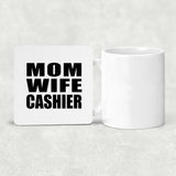 Mom Wife Cashier - Drink Coaster