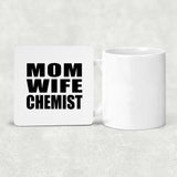 Mom Wife Chemist - Drink Coaster