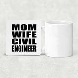 Mom Wife Civil Engineer - Drink Coaster
