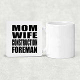 Mom Wife Construction Foreman - Drink Coaster