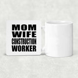 Mom Wife Construction Worker - Drink Coaster