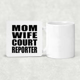 Mom Wife Court Reporter - Drink Coaster