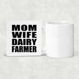 Mom Wife Dairy Farmer - Drink Coaster