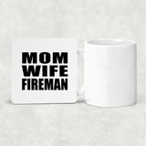 Mom Wife Fireman - Drink Coaster