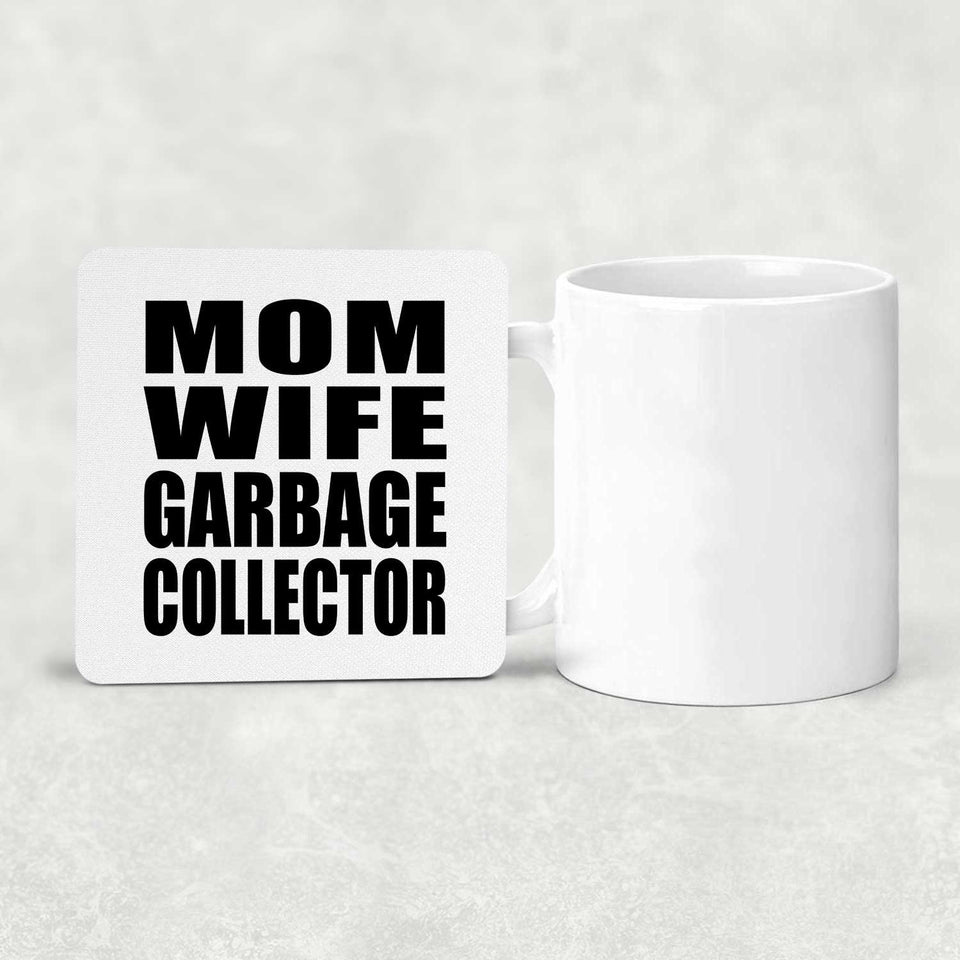 Mom Wife Garbage Collector - Drink Coaster