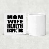 Mom Wife Health Inspector - Drink Coaster
