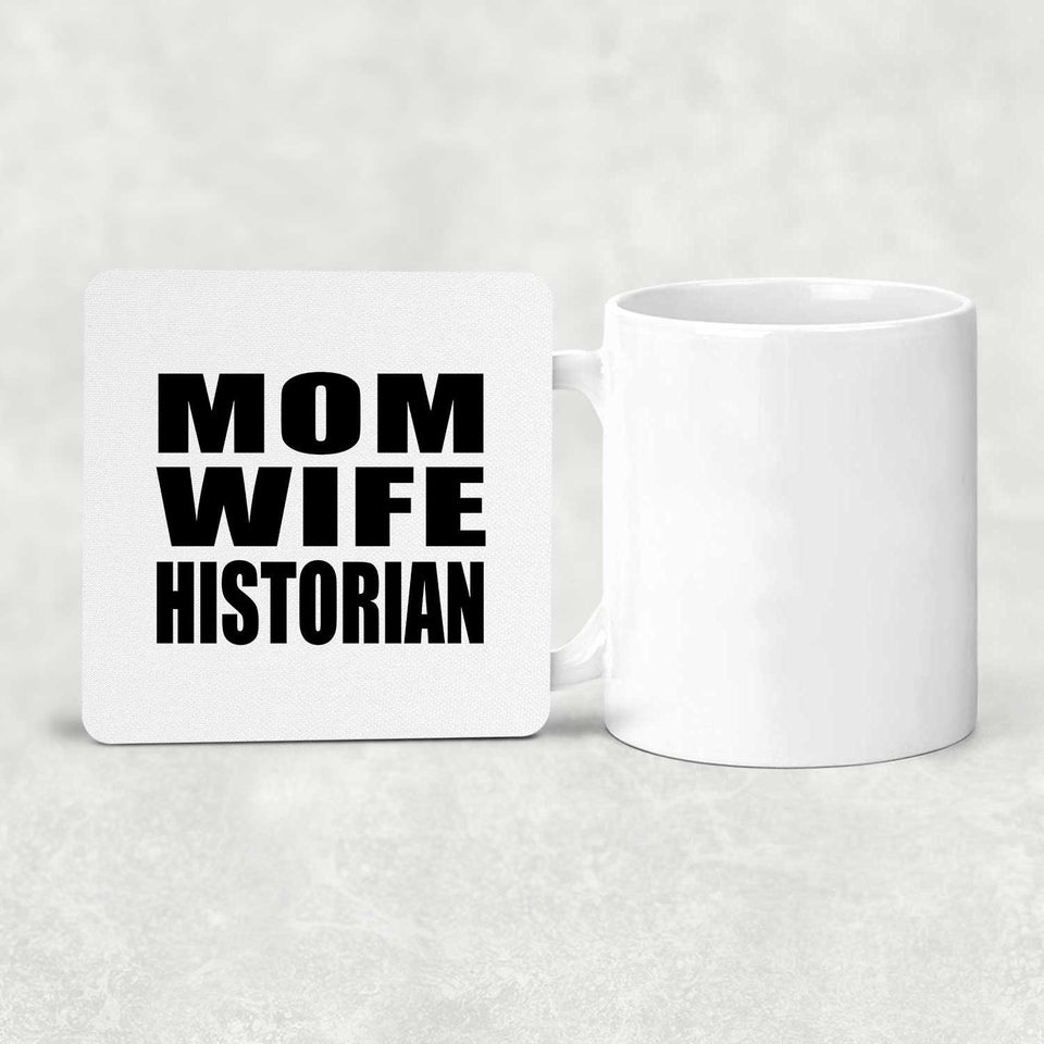 Mom Wife Historian - Drink Coaster