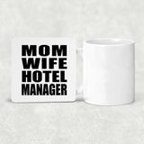 Mom Wife Hotel Manager - Drink Coaster