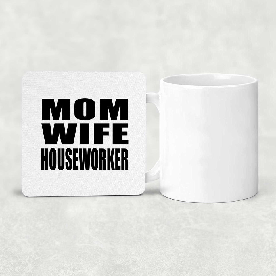Mom Wife Houseworker - Drink Coaster