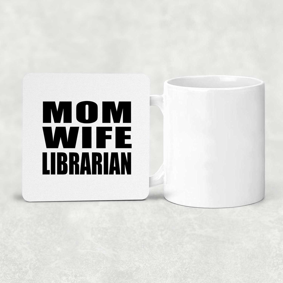 Mom Wife Librarian - Drink Coaster