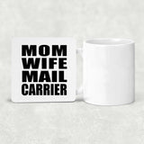 Mom Wife Mail Carrier - Drink Coaster