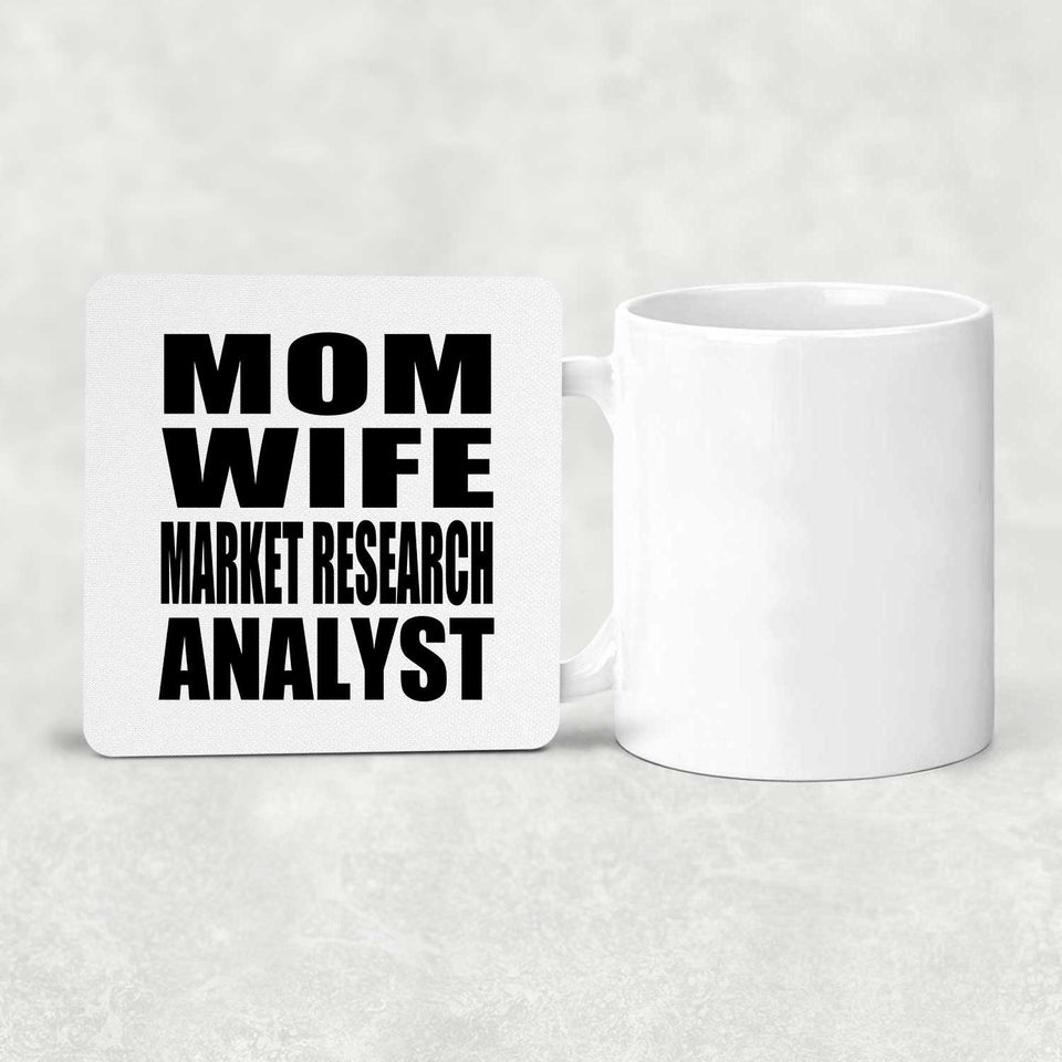 Mom Wife Market Research Analyst - Drink Coaster