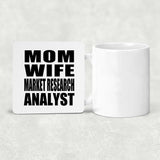 Mom Wife Market Research Analyst - Drink Coaster